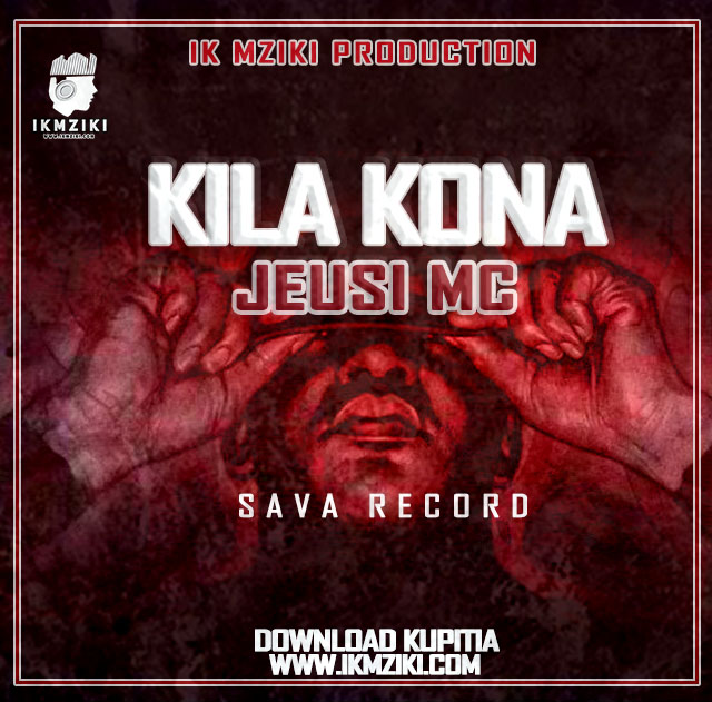 AUDIO | JEUSI MC - KILA KONA | DOWNLOAD NOW - IKMZIKI.COM